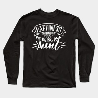 Happiness Is Being An Aunt white Long Sleeve T-Shirt